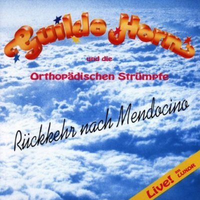 Cover Guildo Horn Und Die Orthopädischen Strümpfe* - Rückkehr Nach Mendocino (CD, Album) Schallplatten Ankauf