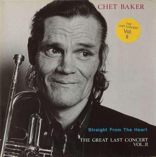 Cover Chet Baker - Straight From The Heart - The Great Last Concert, Vol. II (LP, Album, Gat) Schallplatten Ankauf
