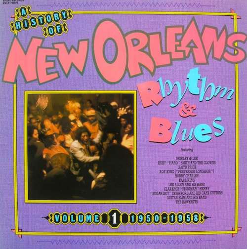 Cover Various - A History Of New Orleans Rhythm & Blues  Volume 1 (1950-1958) (LP, Comp) Schallplatten Ankauf