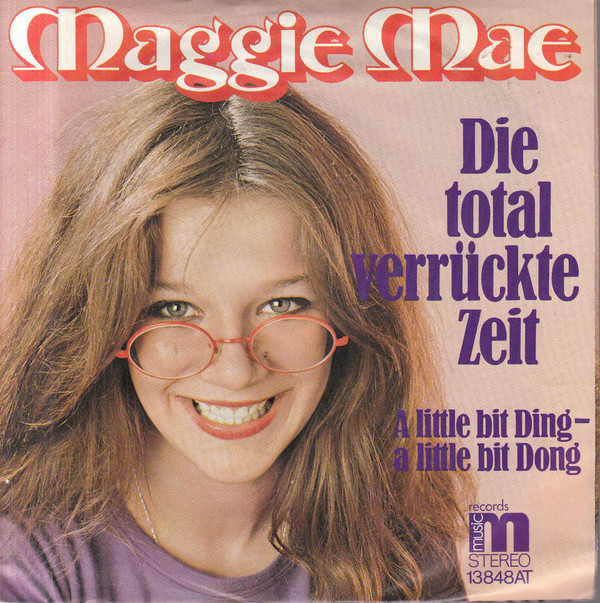 Cover Maggie Mae - Die Total Verrückte Zeit (7, Single) Schallplatten Ankauf