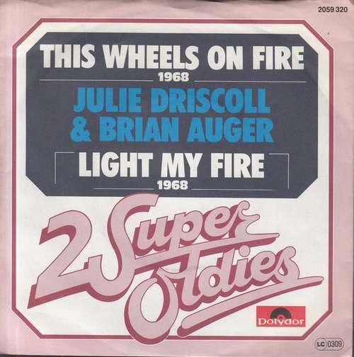 Cover Julie Driscoll & Brian Auger* - This Wheels On Fire / Light My Fire (7, Single) Schallplatten Ankauf