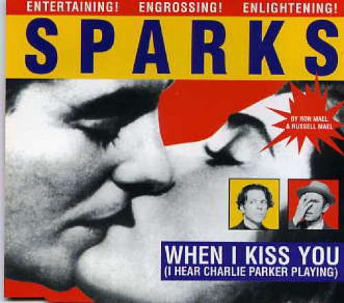 Cover Sparks - When I Kiss You (I Hear Charlie Parker Playing) (CD, Single) Schallplatten Ankauf