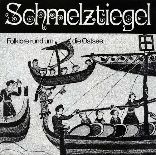 Cover Schmelztiegel - Folklore Rund Um Die Ostsee (LP, Album) Schallplatten Ankauf