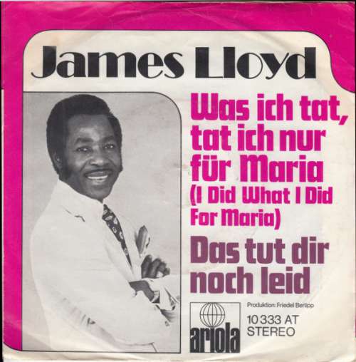 Cover James Lloyd - Was Ich Tat, Tat Ich Nur Für Maria (I Did What I Did For Maria) (7, Single) Schallplatten Ankauf