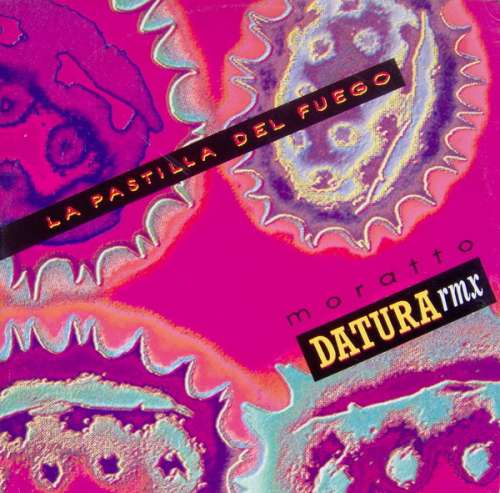 Cover Moratto - La Pastilla Del Fuego (Datura Rmx) (12) Schallplatten Ankauf