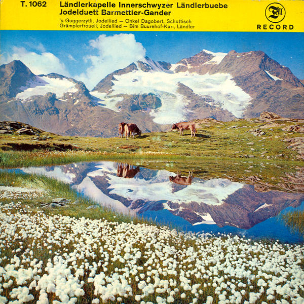 Cover Ländlerkapelle Innerschwyzer Ländlerbuebe, Jodelduett Barmettler-Gander* - 's Guggerzytli (7, Sta) Schallplatten Ankauf