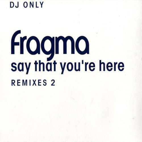 Cover Fragma - Say That You're Here (Remixes 2) (12) Schallplatten Ankauf