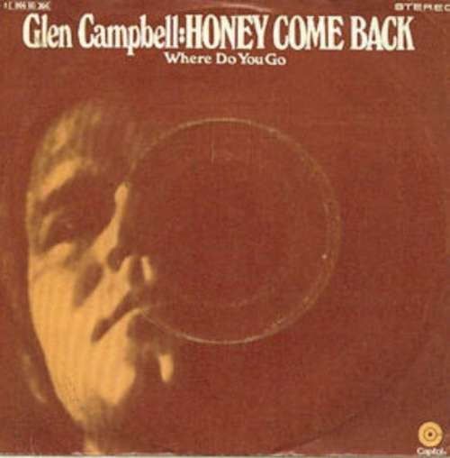 Bild Glen Campbell - Honey Come Back (7, Single) Schallplatten Ankauf