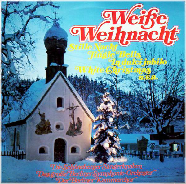 Cover Die Schöneberger Sängerknaben*, Das Große Berliner Symphonie-Orchester*, Der Berliner Kammerchor* - Weiße Weihnacht (LP, Album) Schallplatten Ankauf