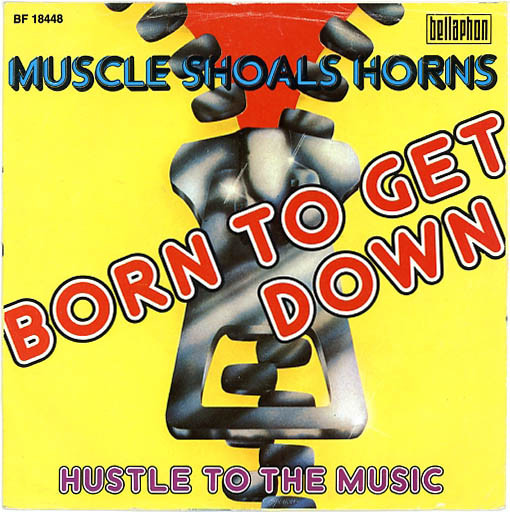 Cover zu Muscle Shoals Horns - Born To Get Down (7, Single) Schallplatten Ankauf