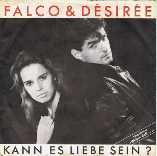 Cover Falco & Désirée* - Kann Es Liebe Sein? (7, Single) Schallplatten Ankauf