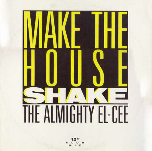 Cover The Almighty El-Cee - Make The House Shake (12) Schallplatten Ankauf
