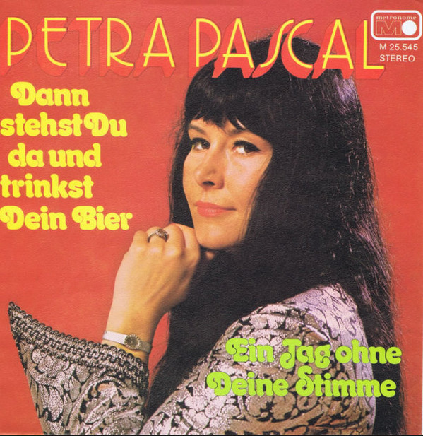 Cover Petra Pascal - Dann Stehst Du Da Und Trinkst Dein Bier (7, Single) Schallplatten Ankauf