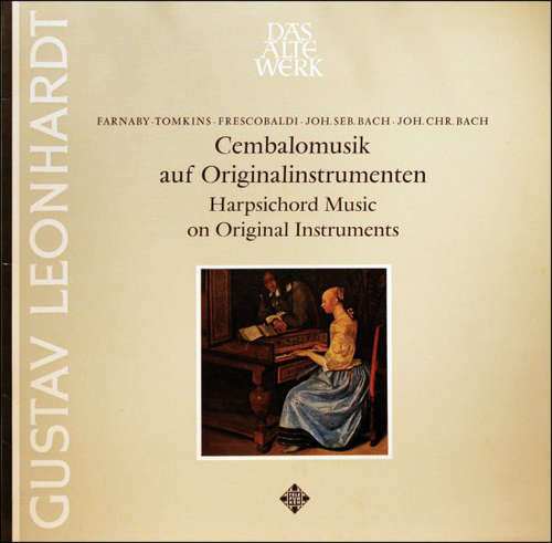 Cover Gustav Leonhardt - Farnaby* / Tomkins* / Frescobaldi* / Joh. Seb. Bach* / Joh. Chr. Bach* - Cembalomusik Auf Originalinstrumenten • Harpsichord Music On Original Instruments (LP, Album, RE) Schallplatten Ankauf
