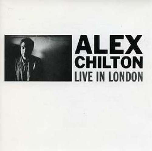 Cover Alex Chilton - Live In London (CD, Album) Schallplatten Ankauf