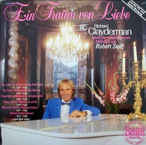 Cover Richard Clayderman - Ein Traum Von Liebe - Richard Clayderman Spielt Die Romantischsten Melodien Von Robert Stolz (LP, Album) Schallplatten Ankauf