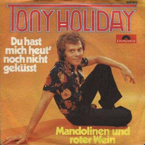 Cover Tony Holiday - Du Hast Mich Heut' Noch Nicht Geküsst / Mandolinen Und Roter Wein (7, Single) Schallplatten Ankauf