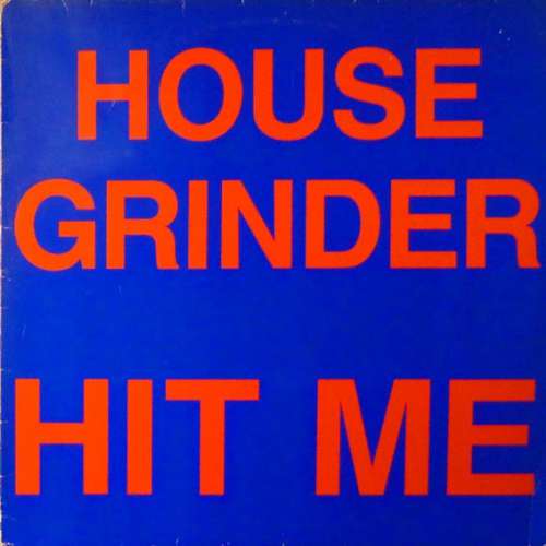 Cover House Grinder - Hit Me (12) Schallplatten Ankauf