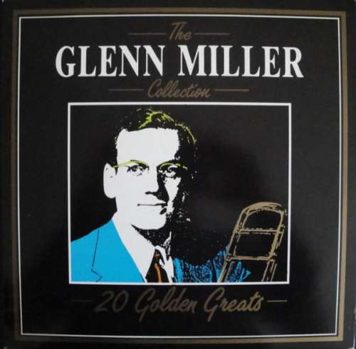 Cover Glenn Miller - The Glenn Miller Collection - 20 Golden Greats (LP, Comp) Schallplatten Ankauf