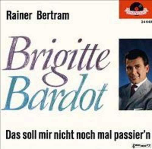 Cover Rainer Bertram - Brigitte Bardot  (7, Single, Mono) Schallplatten Ankauf