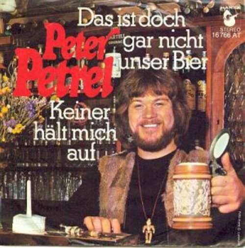 Cover Peter Petrel - Das Ist Doch Gar Nicht Unser Bier (7, Single) Schallplatten Ankauf