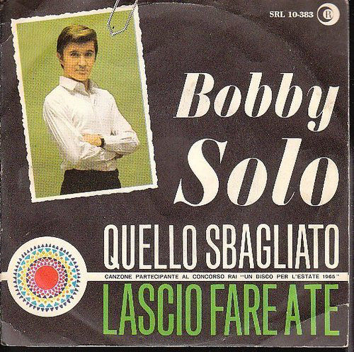 Cover Bobby Solo - Quello Sbagliato / Lascio Fare A Te (7) Schallplatten Ankauf