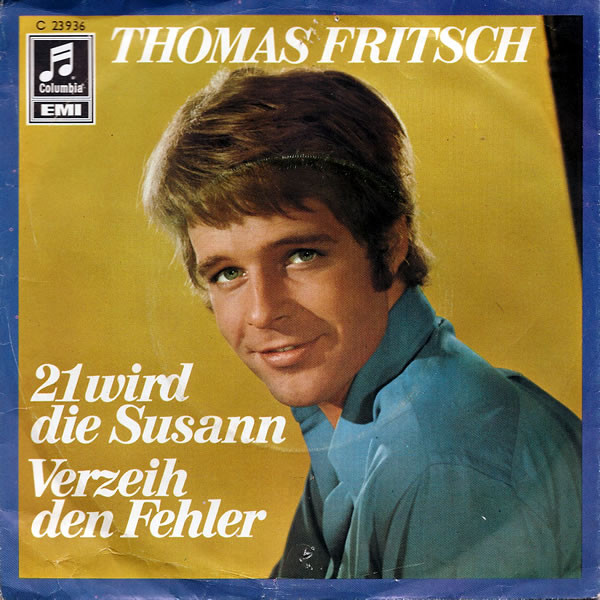 Cover Thomas Fritsch - 21 Wird Die Susann / Verzeih Den Fehler (7, Single) Schallplatten Ankauf