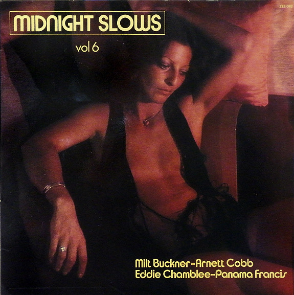 Cover Milt Buckner - Arnett Cobb, Eddie Chamblee - Panama Francis - Midnight Slows Vol 6 (LP, Album) Schallplatten Ankauf