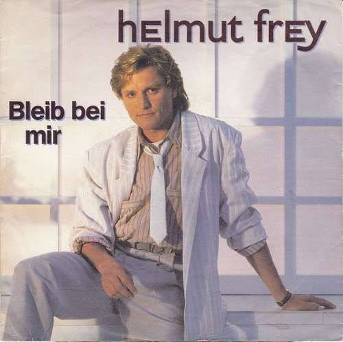 Cover Helmut Frey - Bleib Bei Mir (7, Single) Schallplatten Ankauf