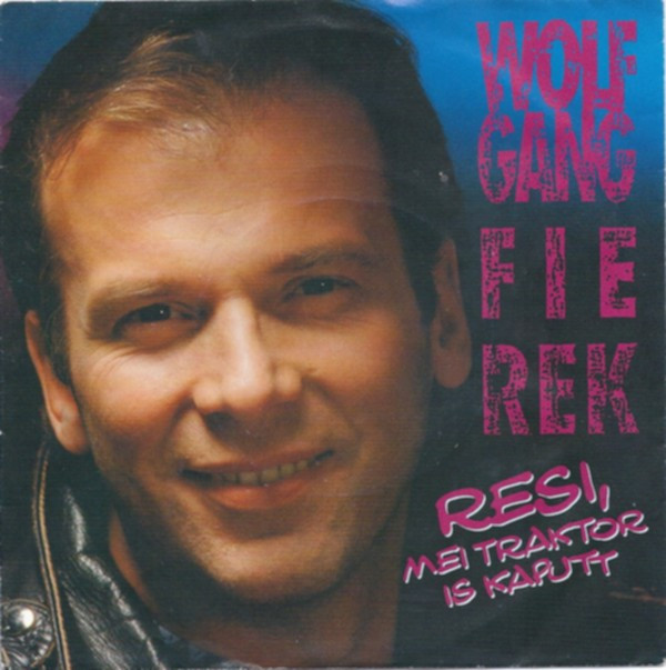 Cover Wolfgang Fierek - Resi, Mei Traktor Is Kaputt (7, Single) Schallplatten Ankauf