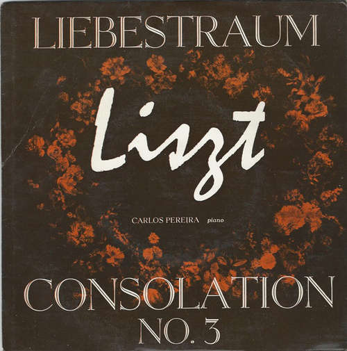 Cover Liszt*, Carlos Pereira (4) - Liebestraum / Consolation No.3 (7) Schallplatten Ankauf