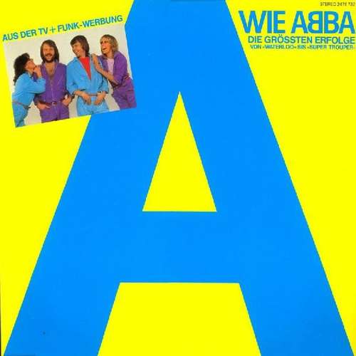 Cover ABBA - A Wie ABBA (Die Grössten Erfolge Von »Waterloo« Bis »Super Trouper«) (LP, Comp) Schallplatten Ankauf