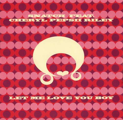 Cover Snatch (2) Feat. Cheryl Pepsii Riley - Let Me Love You Boy (12, Promo) Schallplatten Ankauf