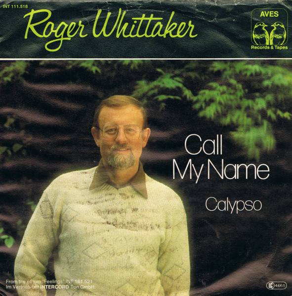 Cover Roger Whittaker - Call My Name (7, Single) Schallplatten Ankauf