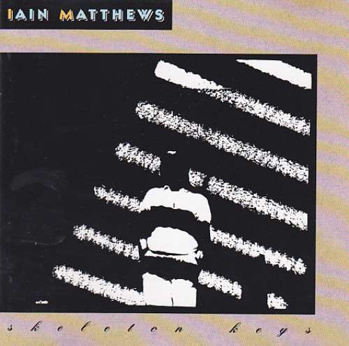 Cover Iain Matthews - Skeleton Keys (CD, Album) Schallplatten Ankauf