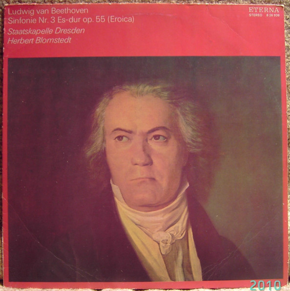 Cover Staatskapelle Dresden . Dirigent:  Herbert Blomstedt — Ludwig Van Beethoven - Sinfonie Nr. 3 Es-Dur Op. 55 (Eroica) (LP) Schallplatten Ankauf
