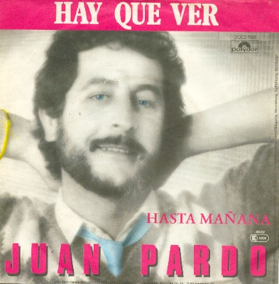 Cover Juan Pardo - Hay Que Ver / Hasta Mañana (7, Single) Schallplatten Ankauf