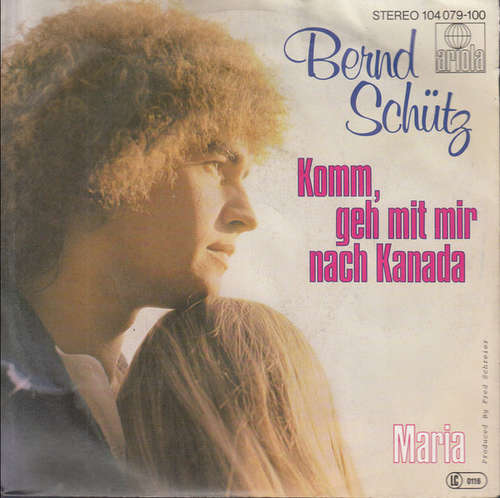 Cover Bernd Schütz - Komm, Geh Mit Mir Nach Kanada (7, Single) Schallplatten Ankauf