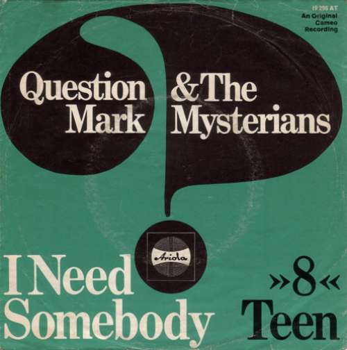 Cover Question Mark & The Mysterians* - I Need Somebody / 8 Teen (7, Single, Mono) Schallplatten Ankauf
