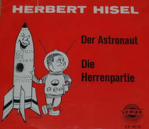 Cover Herbert Hisel - Der Astronaut / Die Herrenpartie (7, EP, Mono, RE) Schallplatten Ankauf