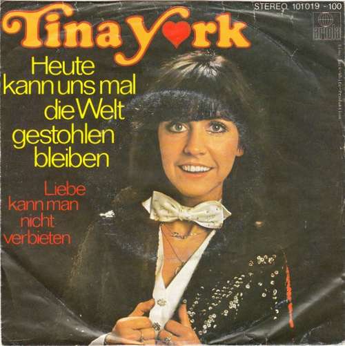 Cover Tina York - Heute Kann Uns Mal Die Welt Gestohlen Bleiben    (7, Single) Schallplatten Ankauf