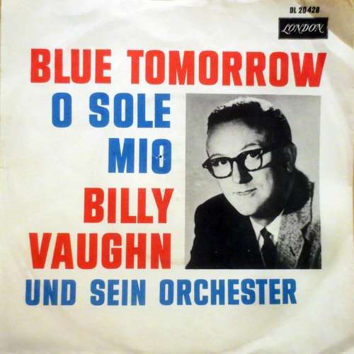 Cover Billy Vaughn Und Sein Orchester* - Blue Tomorrow / O Sole Mio (7, Single) Schallplatten Ankauf