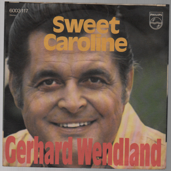 Cover Gerhard Wendland - Sweet Caroline (7, Single) Schallplatten Ankauf