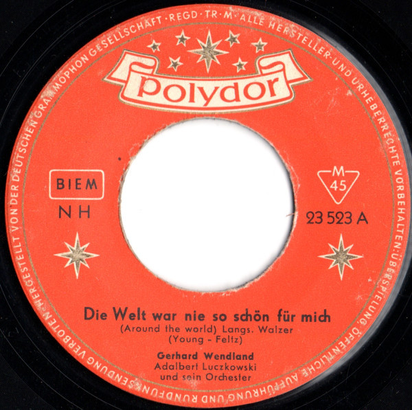 Cover Gerhard Wendland - Die Welt War Nie So Schön Für Mich (Around The World) (7, Single, Mono) Schallplatten Ankauf