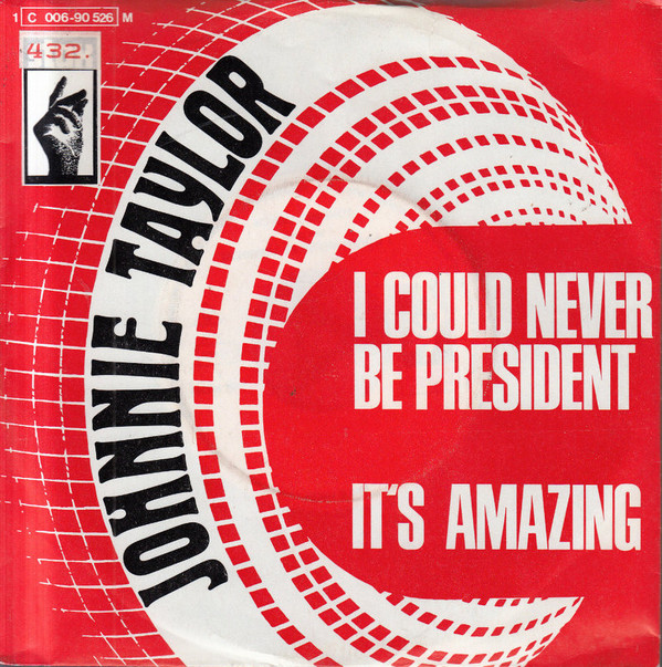 Cover Johnnie Taylor - I Could Never Be President / It's Amazing (7, Single, Mono) Schallplatten Ankauf
