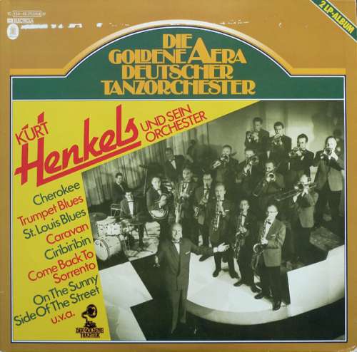 Cover Kurt Henkels Und Sein Orchester* - Die Goldene Aera Deutscher Tanzorchester (2xLP, Comp, Mono) Schallplatten Ankauf
