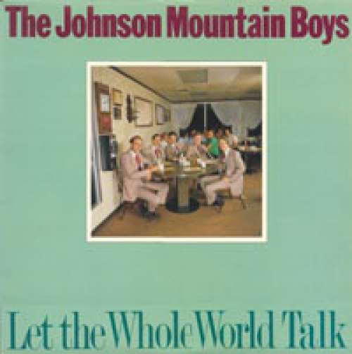 Cover The Johnson Mountain Boys - Let The Whole World Talk (LP, Album) Schallplatten Ankauf