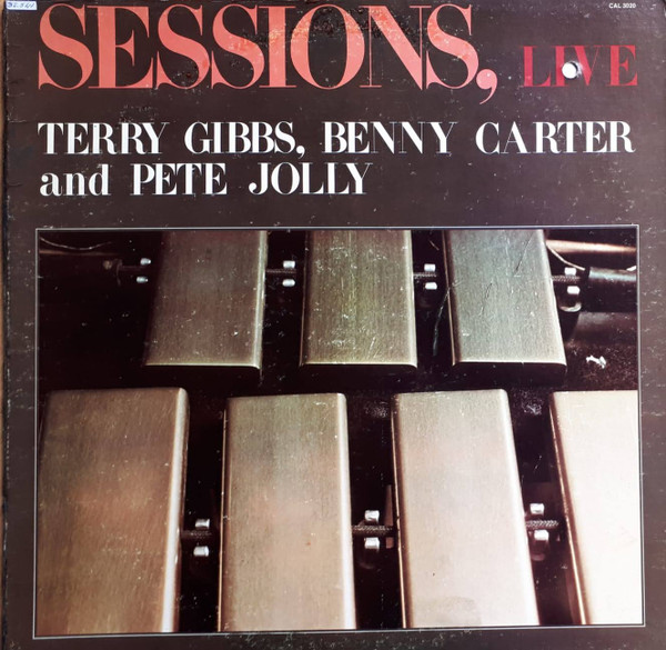 Cover Terry Gibbs, Benny Carter And Pete Jolly - Sessions, Live (LP) Schallplatten Ankauf