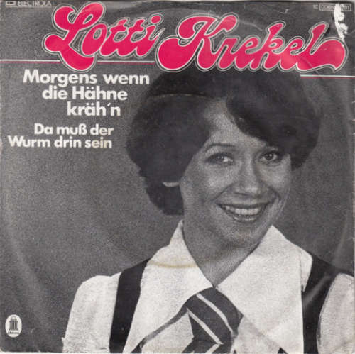 Cover Lotti Krekel - Morgens Wenn Die Hähne Kräh'n (7, Single) Schallplatten Ankauf