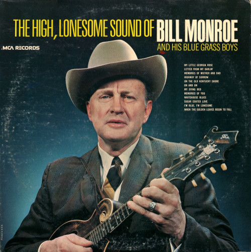 Cover Bill Monroe And His Blue Grass Boys* - The High, Lonesome Sound Of Bill Monroe And His Bluegrass Boys (LP, Comp, RE) Schallplatten Ankauf